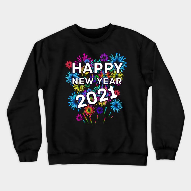 Happy New Year 2021 Crewneck Sweatshirt by letnothingstopyou